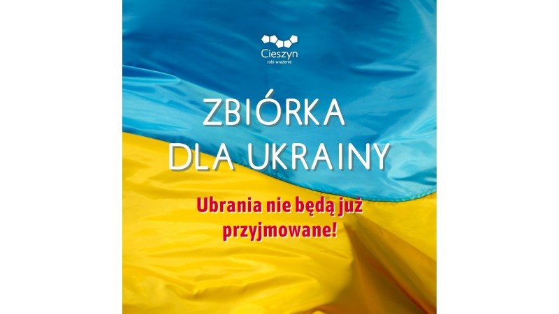 Grafika w barwach narodowych Ukrainy, zawiera komunikat informujący o zawieszeniu przyjmowania ubrań w ramach zbiórki dla obywateli Ukrainy